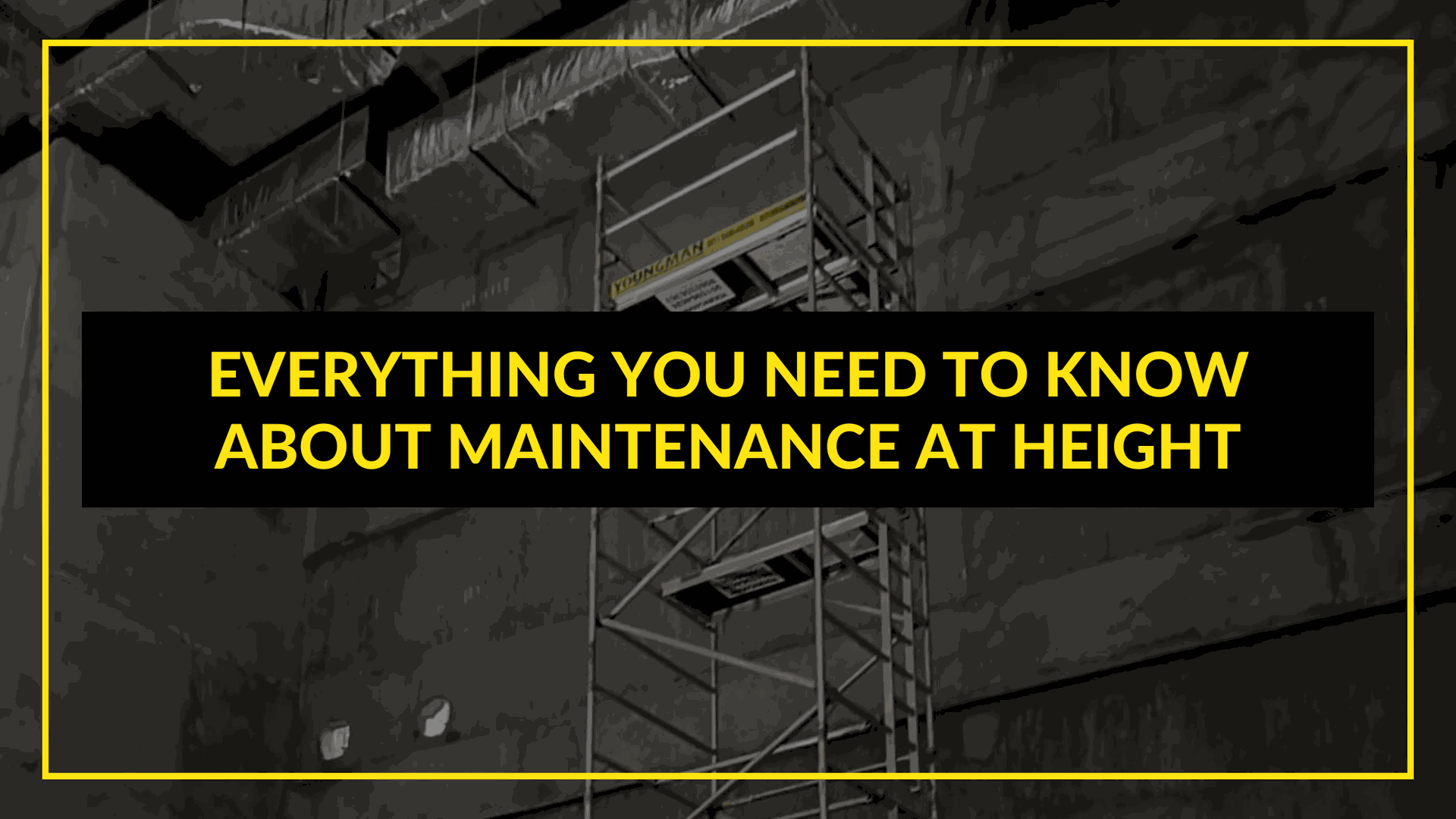 Everything You Need to Know About Maintenance at Height